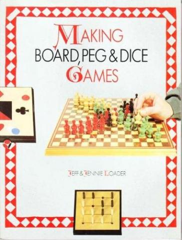 Cover of Making Board, Peg & Dice Games